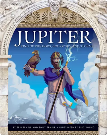 Jupiter: King of the Gods, God of Sky and Storms book