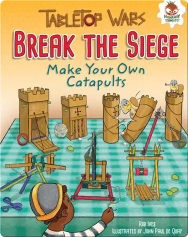 Break the Siege: Make Your Own Catapults book