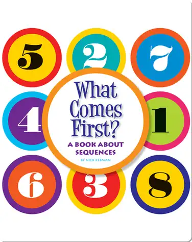 What Comes First?: A Book about Sequences book