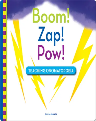 Boom! Zap! Pow!: Teaching Onomatopoeia book
