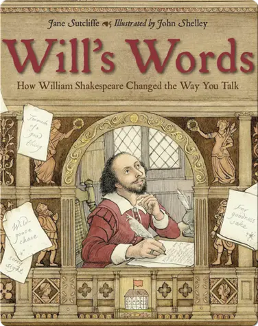 Will's Words: How William Shakespeare Changed the Way You Talk book