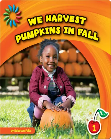 We Harvest Pumpkins in Fall book