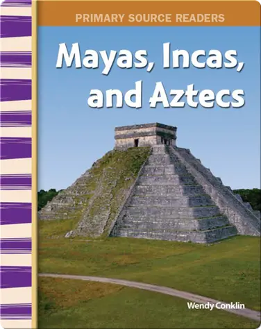 Mayas, Incas, and Aztecs book