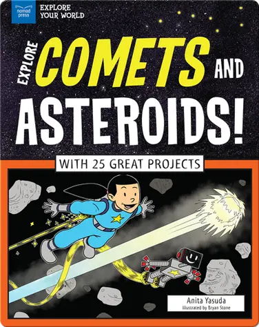 Explore Comets and Asteroids!: With 25 Great Projects book