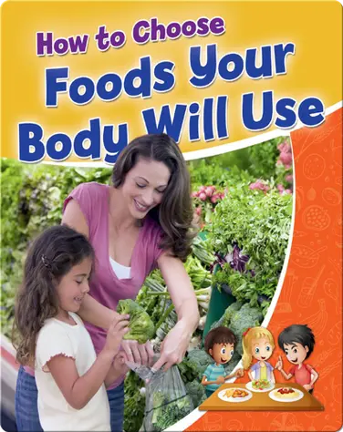 How to Choose Foods Your Body Will Use book