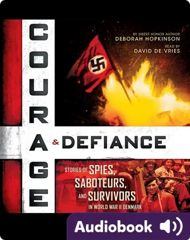 Courage & Defiance: Stories of Spies, Saboteurs, and Survivors in World War II Denmark book