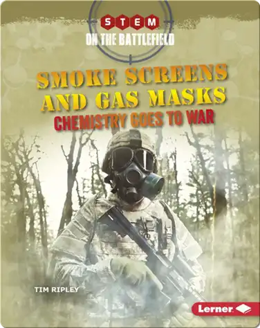 Smoke Screens and Gas Masks: Chemistry Goes to War book