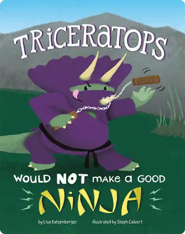 Triceratops Would NOT Make a Good Ninja book