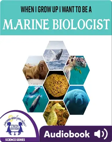 When I Grow Up I Want To Be A Marine Biologist book