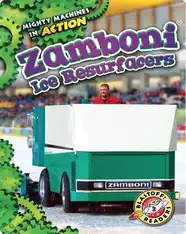 Mighty Machines in Action: Zamboni Ice Resurfacers