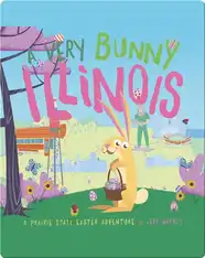 A Very Bunny Illinois: A Prairie State Easter Adventure