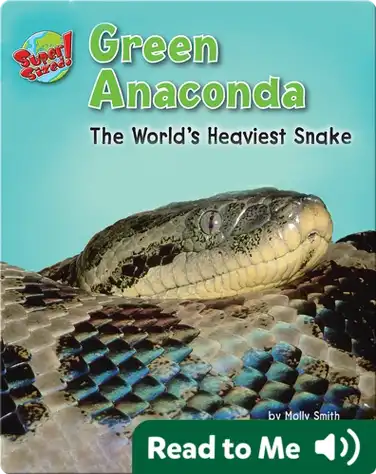 Green Anaconda: The World's Heaviest Snake book