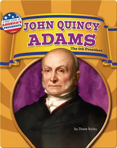 John Quincy Adams: The 6th President book