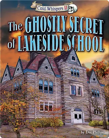 The Ghostly Secret of Lakeside School book