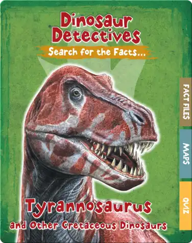 Tyrannosaurus and Other Cretaceous Dinosaurs book
