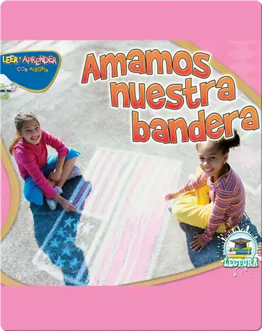 Amamos Nuestra Bandera (We Love Our Flag) book