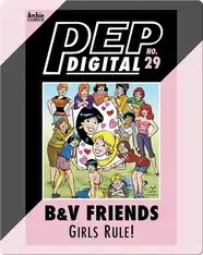 Pep Digital Vol. 29: B&V Friends: Girls' Rule!