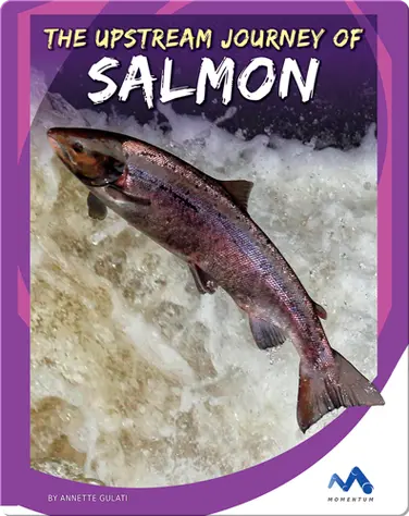 The Upstream Journey of Salmon book