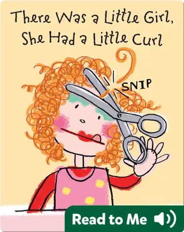 There Was a Little Girl, She Has a Little Curl book