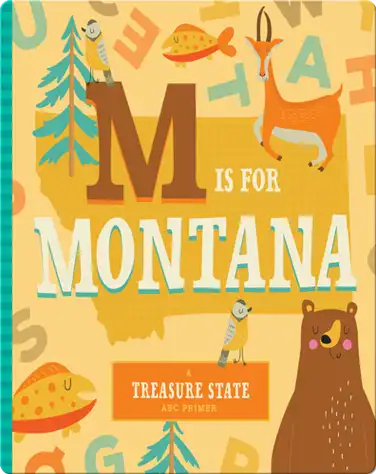 M is for Montana: A Treasure State ABC Primer book