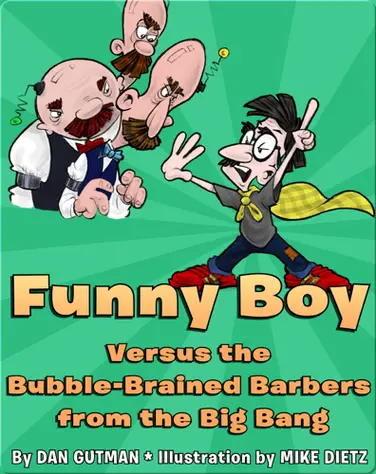 Funny Boy Versus the Bubble-Brained Barbers from the Big Bang book