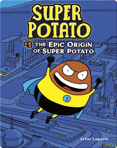 The Epic Origin of Super Potato: Book 1 book