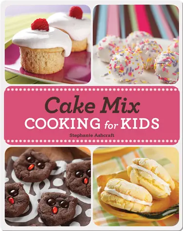 Cake Mix Cooking for Kids book