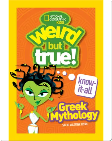 Weird But True Know-It-All: Greek Mythology book