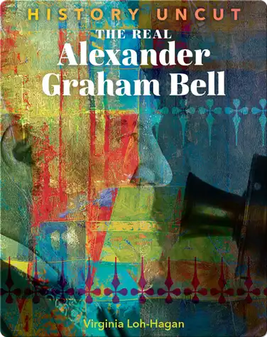 The Real Alexander Graham Bell book