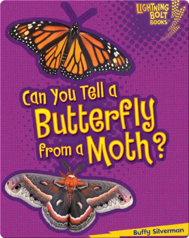 Can You Tell a Butterfly from a Moth? book
