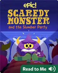Scaredy Monster and the Slumber Party