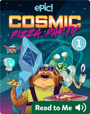 Cosmic Pizza Party Book 1: Nothing to Cheese At book