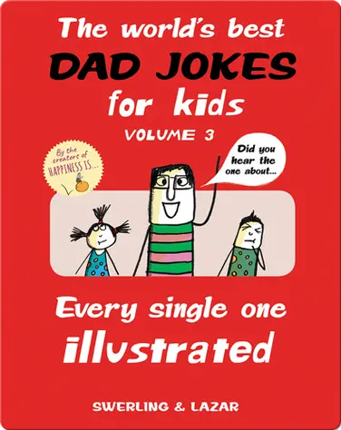 The World's Best Dad Jokes for Kids Volume 3 book