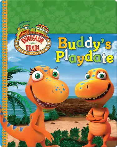 Dinosaur Train: Buddy's Playdate book
