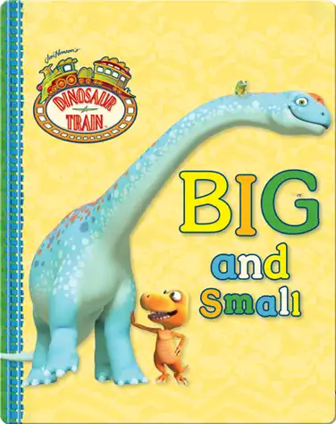 Dinosaur Train: Big and Small book