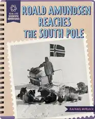 Roald Amundsen Reaches the South Pole