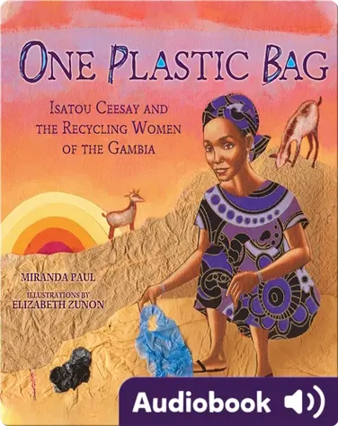 One Plastic Bag: Isatou Ceesay and the Recycling Women of the Gambia book