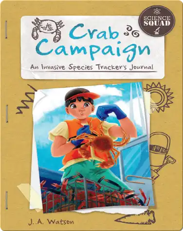 Crab Campaign: An Invasive Species Tracker's Journal book