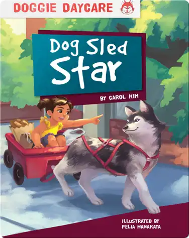 Doggie Daycare: Dog Sled Star book
