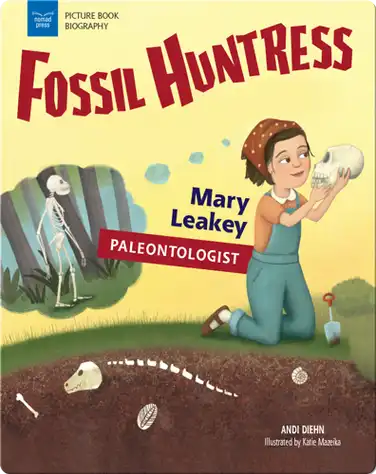 Fossil Huntress: Mary Leakey, Paleontologist book