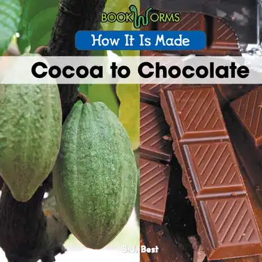 How It Is Made: Cocoa to Chocolate book