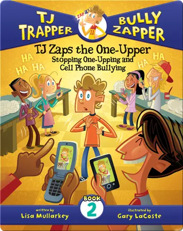 TJ Zaps the One-Upper #2: Stopping One-Upping and Cell Phone Bullying book