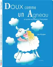 Doux comme un agneau et autres expressions françaises