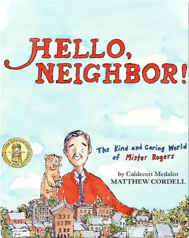 Hello, Neighbor! The Kind and Caring World of Mister Rogers book