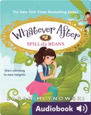 Whatever After #13: Spill the Beans