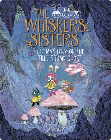 The Whiskers Sisters #2: The Mystery of the Tree Stump Ghost book