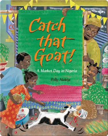 Catch that Goat!: A Market Day in Nigeria book
