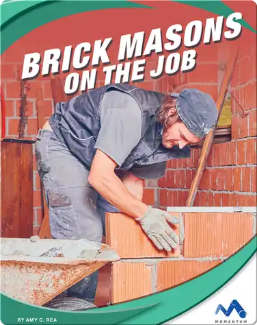 Exploring Trade Jobs: Brick Masons on the Job book