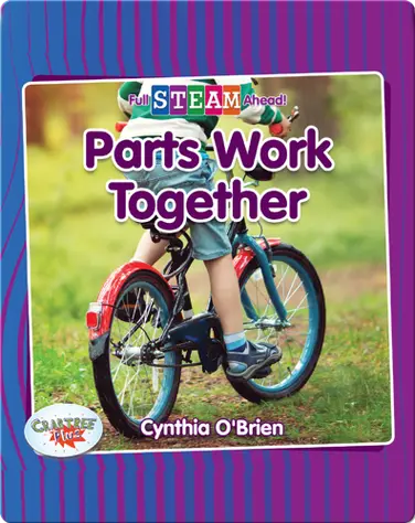 Full STEAM Ahead!: Parts Work Together book