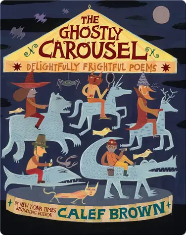 The Ghostly Carousel: Delightfully Frightful Poems book